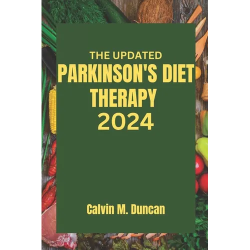 The Updated Parkinson's Diet Therapy 2024