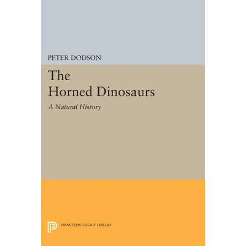 The Horned Dinosaurs: A Natural History