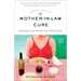 The Mother-in-Law Cure (Originally published as Only in Naples): Learning to Live and Eat in an Italian Family