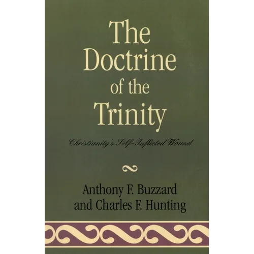 The Doctrine of the Trinity: Christianity's Self-Inflicted Wound