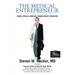 The Medical Entrepreneur: Pearls, Pitfalls and Practical Business Advice for Doctors (Third Edition)