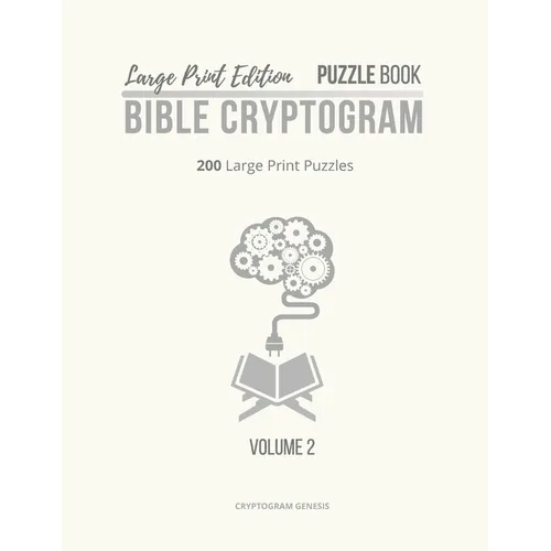 Large Print Edition Puzzle Book 2 Bible Cryptogram: Large Print Christian Cryptograms, Bible Cryptograms, Cryptogram Puzzle Book With Bible Verses