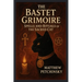 The Bastet Grimoire: Spells and Rituals of the Sacred Cat