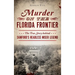 Murder on the Florida Frontier: The True Story Behind Sanford's Headless Miser Legend