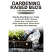 Gardening Raised Beds for Beginners: Step-By-Step Beginner's Guide On How To Build A Raised Garden Bed- Examples And Plans Using Stone, Wood Block And