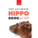 Hippos The Ultimate Hippo Book for Kids: 100+ Amazing Hippopotamus Facts, Photos, Quiz + More