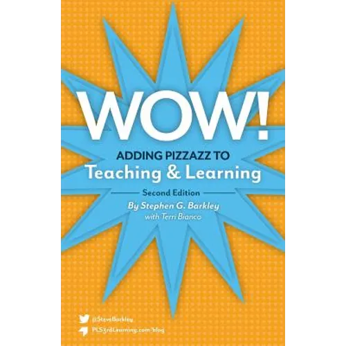 Wow! Adding Pizzazz to Teaching and Learning, Second Edition