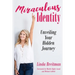 Miraculous Identity: Unveiling Your Hidden Journey