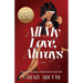 All My Love, Always: A sweeping dual-timeline romantic saga about soulmates, secrets, and second chances.