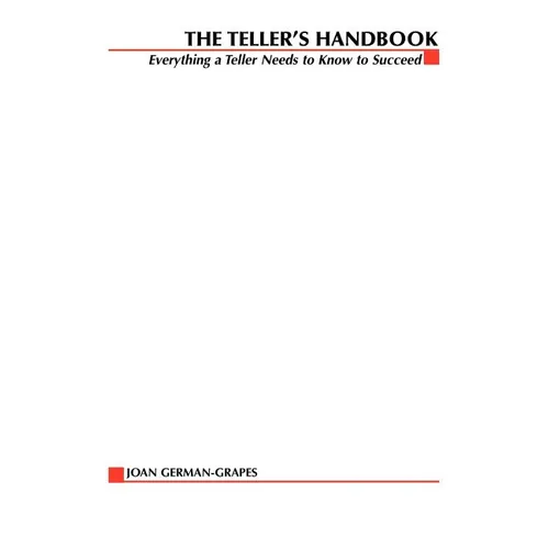 The Teller's Handbook: Everything a Teller Needs to Know to Succeed