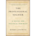 The Professional Soldier: A Social and Political Portrait