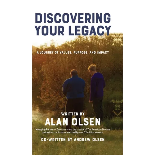 Discovering Your Legacy: A Journey of Values, Purpose, and Impact