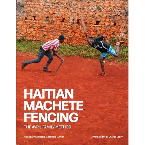 Haitian Machete Fencing: The Avril Family Method