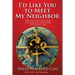 I'd Like You to Meet My Neighbor