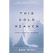 This Cold Heaven: Seven Seasons in Greenland