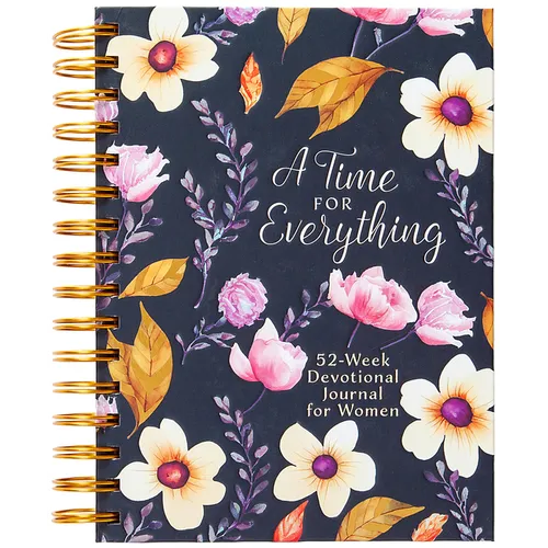 A Time for Everything: Weekly Devotional Journal for Women