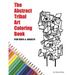 The Abstract Tribal Art Coloring Book for Kids & Adults