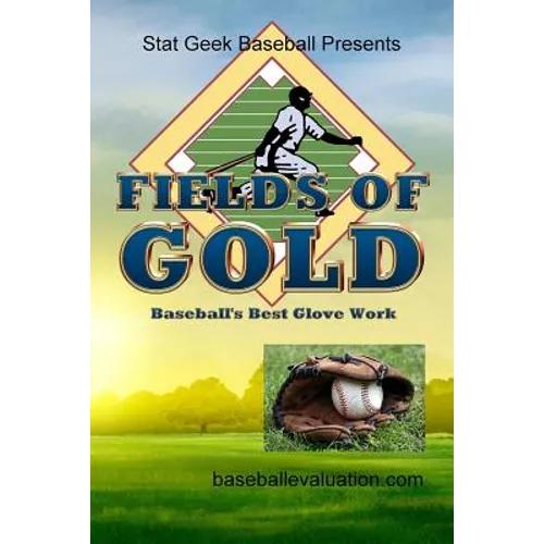 Fields of Gold, Baseball's Best Glove Work