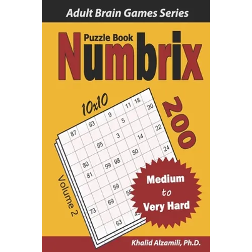Numbrix Puzzle Book: 200 Medium to Very Hard (10x10) Puzzles
