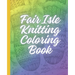 Fair Isle Knitting Coloring Book