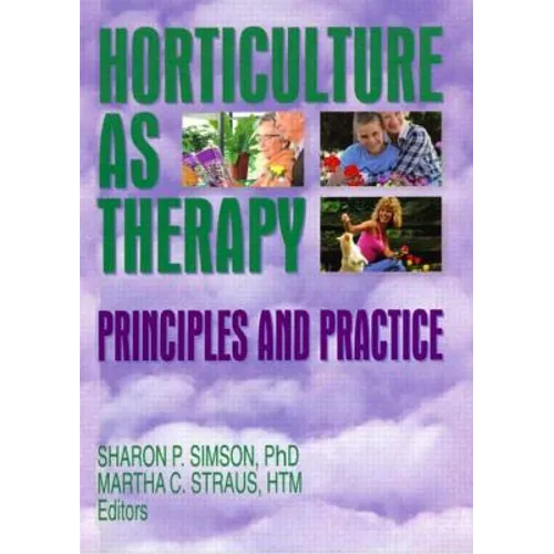 Horticulture as Therapy: Principles and Practice