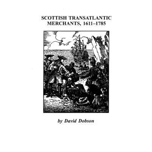 Scottish Transatlantic Merchants, 1611-1785