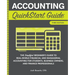 Accounting QuickStart Guide: The Simplified Beginner's Guide to Financial & Managerial Accounting For Students, Business Owners and Finance Profession