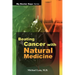 Beating Cancer with Natural Medicine