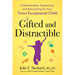 Gifted and Distractible: Understanding, Supporting, and Advocating for Your Twice Exceptional Child