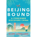 Beijing Bound: A Foreigner Discovers China