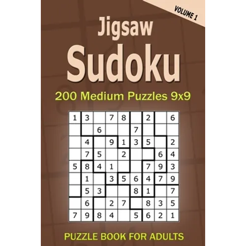 Jigsaw Sudoku Puzzle Book for Adults: 200 Medium Puzzles 9x9 (Volume 1)