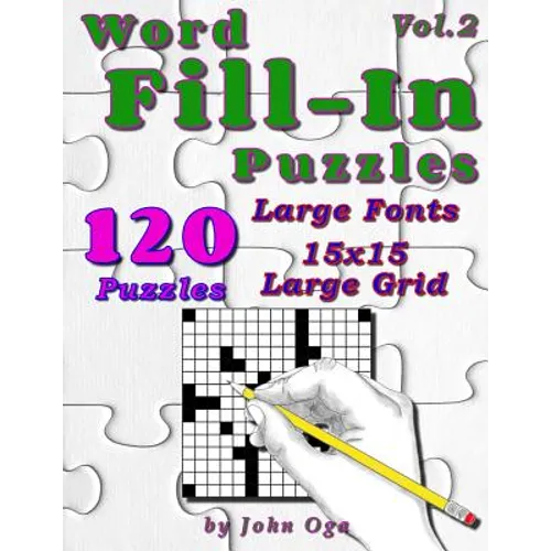 Word Fill-In Puzzles: Fill In Puzzle Book, 120 Puzzles: Vol. 2