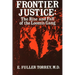 Frontier Justice: The Rise and Fall of the Loomis Gang