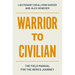 Warrior to Civilian: The Field Manual for the Hero's Journey