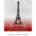 The Eiffel Tower: The History of Paris' Most Famous Landmark
