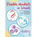 Flexible Mindsets in Schools: Channelling Brain Power for Critical Thinking, Complex Problem-Solving and Creativity