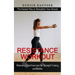 Resistance Workout: The Easiest Way to Strengthen Your Muscle (Resistance Band Exercises for Strength Training and Mobility)
