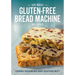 125 Best Gluten-Free Bread Machine Recipes