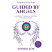 Guided by Angels: A Journey Through Life With the Archangels