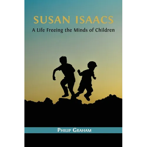 Susan Isaacs: A Life Freeing the Minds of Children