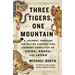 Three Tigers, One Mountain: A Journey Through the Bitter History and Current Conflicts of China, Korea, and Japan