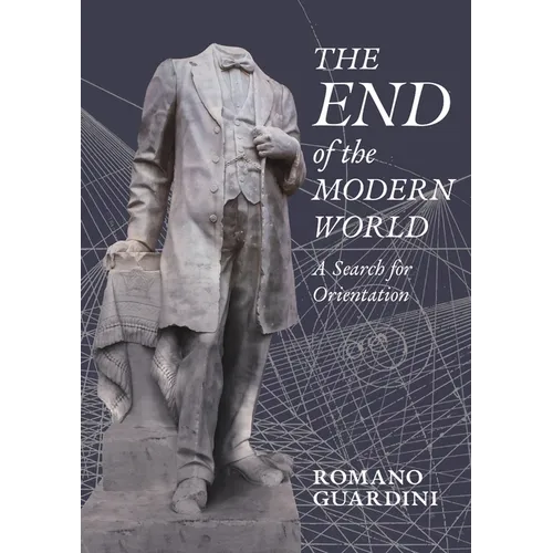 The End of the Modern World: A Search for Orientation