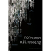 Nonhuman Witnessing: War, Data, and Ecology After the End of the World