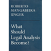 What Should Legal Analysis Become?