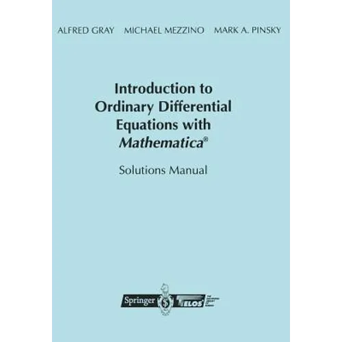 Introduction to Ordinary Differential Equations with Mathematica(r): Solutions Manual