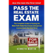 Pass the Real Estate Exam: The Complete Guide to Passing the New York State Real Estate Salesperson License Exam the First Time!