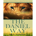 The Daniel Way: 21 Days of Fasting and Prayer to Reboot Your Entire Being