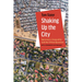 Shaking Up the City: Ignorance, Inequality, and the Urban Question