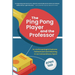 The Ping Pong Player and the Professor: An Anthropologist Explores Fatherhood and Meaning in an Extraordinary Sport