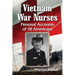 Vietnam War Nurses: Personal Accounts of 18 Americans
